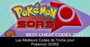 Les Meilleurs Codes de Triche pour Pokémon SORS