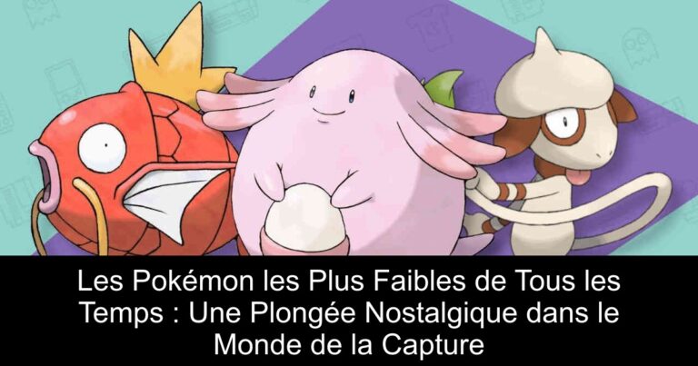Les Pokémon les Plus Faibles de Tous les Temps : Une Plongée Nostalgique dans le Monde de la Capture