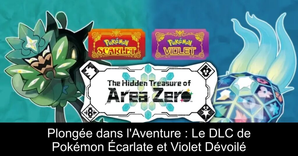 Plongée dans l&rsquo;Aventure : Le DLC de Pokémon Écarlate et Violet Dévoilé