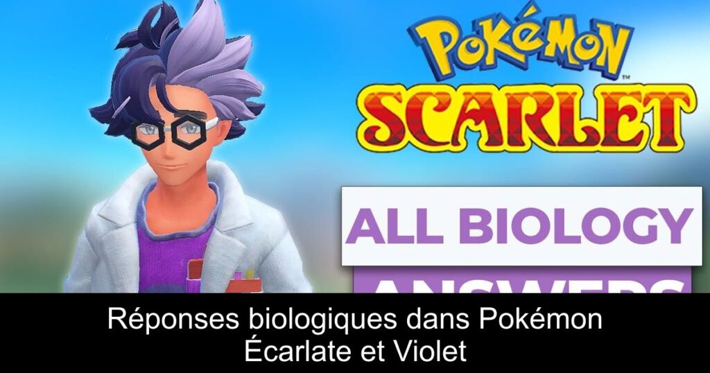 Réponses biologiques dans Pokémon Écarlate et Violet