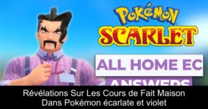 Révélations Sur Les Cours de Fait Maison Dans Pokémon écarlate et violet
