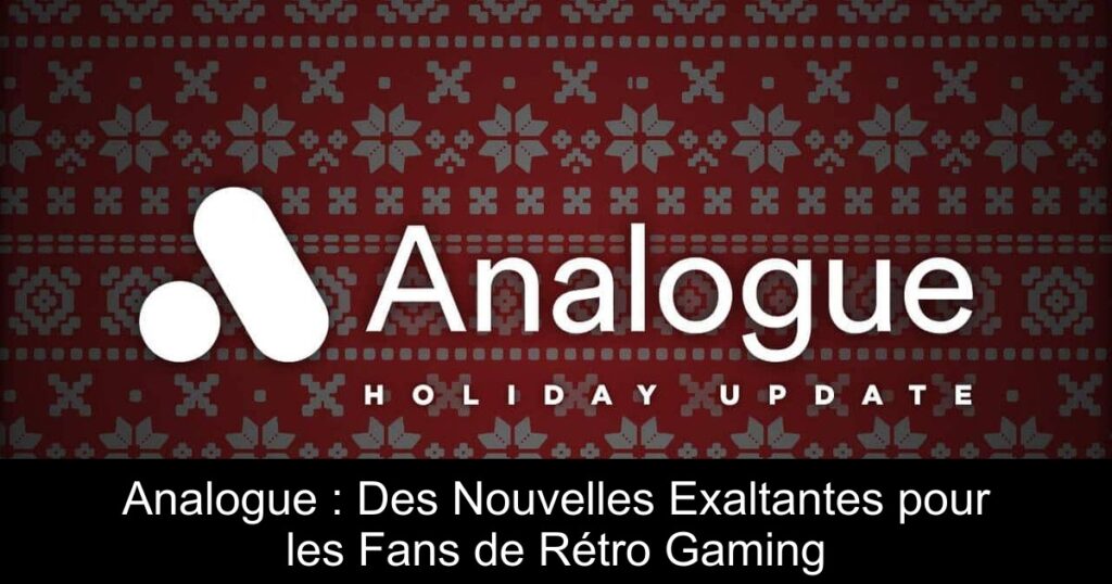 Analogue : Des Nouvelles Exaltantes pour les Fans de Rétro Gaming