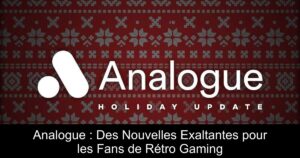 Analogue : Des Nouvelles Exaltantes pour les Fans de Rétro Gaming