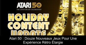 Atari 50 : Douze Nouveaux Jeux Pour Une Expérience Rétro Élargie