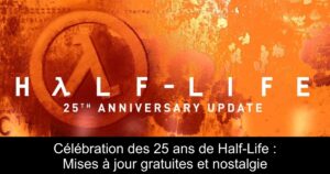 Célébration des 25 ans de Half-Life : Mises à jour gratuites et nostalgie