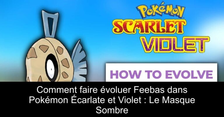 Comment faire évoluer Feebas dans Pokémon Écarlate et Violet : Le Masque Sombre