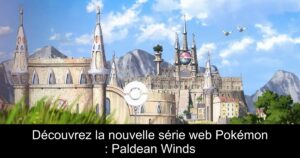 Découvrez la nouvelle série web Pokémon : Paldean Winds