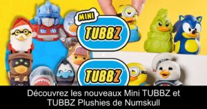 Découvrez les nouveaux Mini TUBBZ et TUBBZ Plushies de Numskull