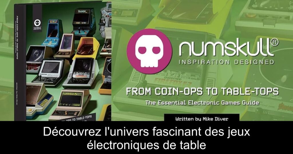 Découvrez l&rsquo;univers fascinant des jeux électroniques de table