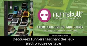 Découvrez l'univers fascinant des jeux électroniques de table