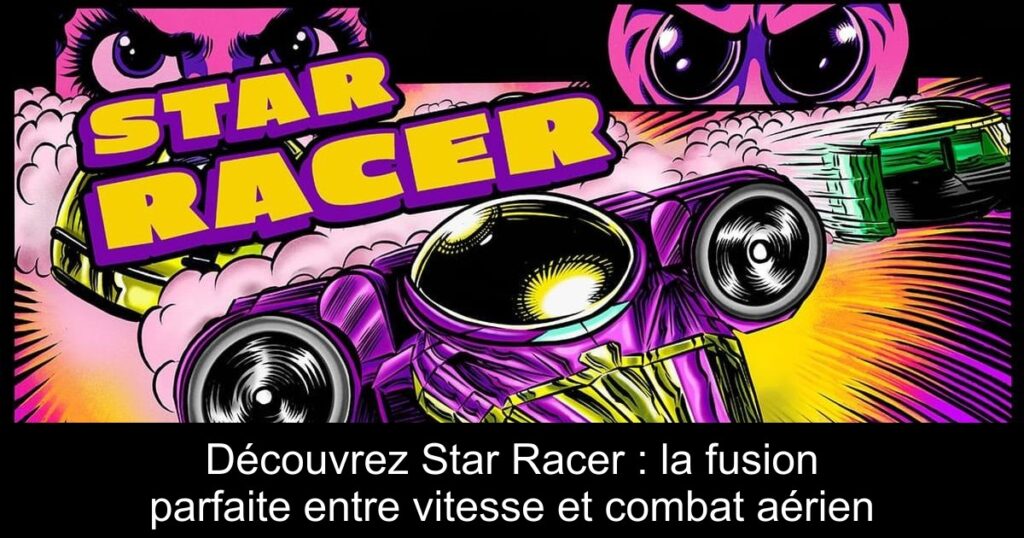 Découvrez Star Racer : la fusion parfaite entre vitesse et combat aérien