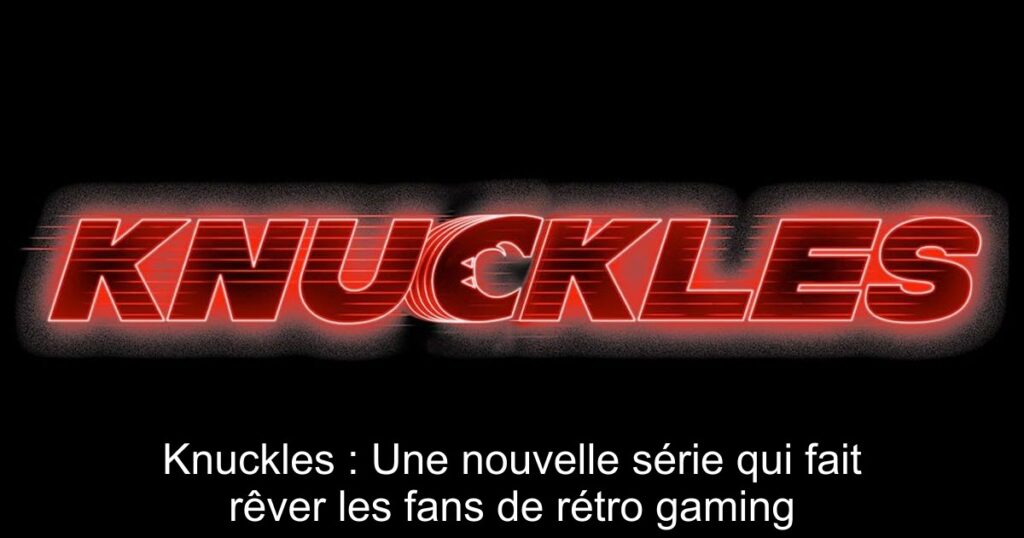Knuckles : Une nouvelle série qui fait rêver les fans de rétro gaming