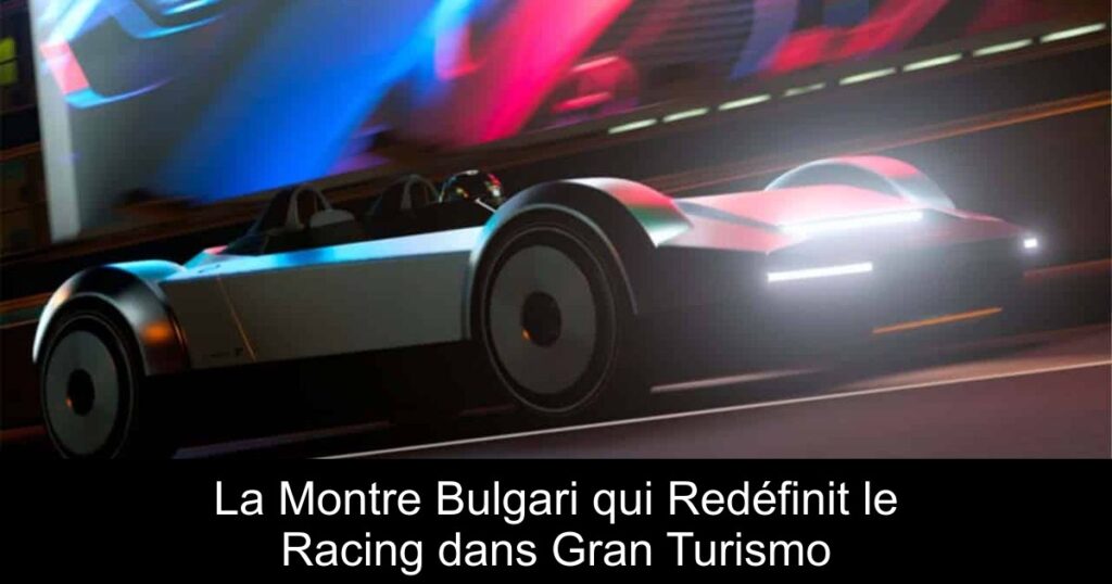La Montre Bulgari qui Redéfinit le Racing dans Gran Turismo