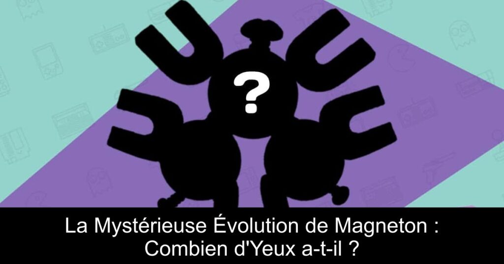 La Mystérieuse Évolution de Magneton : Combien d&rsquo;Yeux a-t-il ?