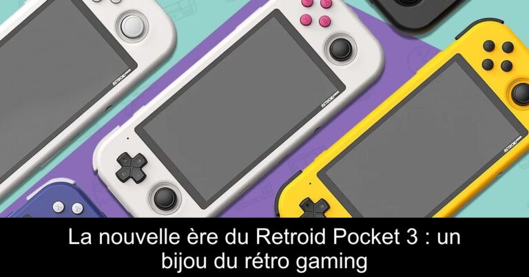 La nouvelle ère du Retroid Pocket 3 : un bijou du rétro gaming