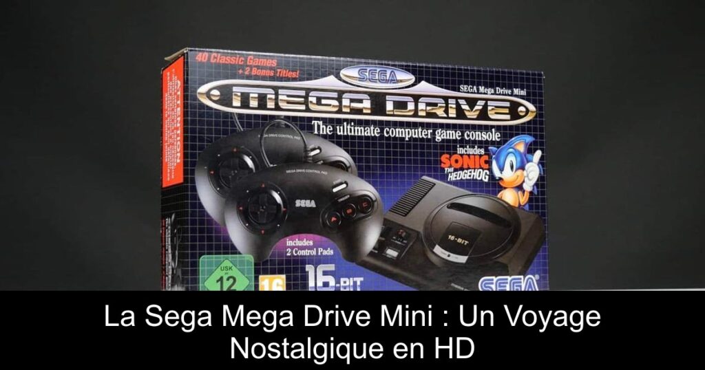 La Sega Mega Drive Mini : Un Voyage Nostalgique en HD