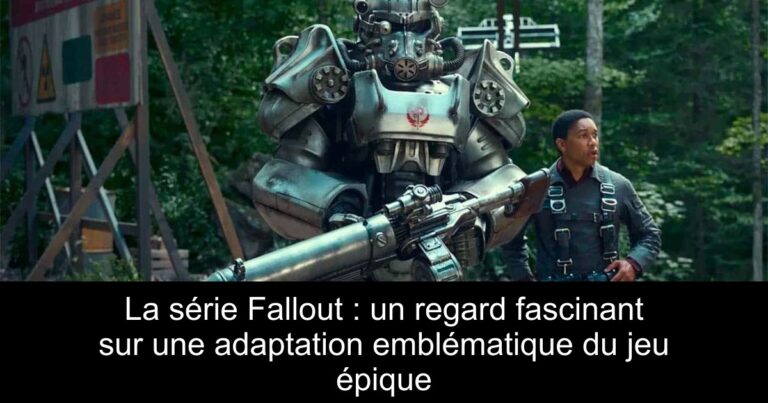 La série Fallout : un regard fascinant sur une adaptation emblématique du jeu épique