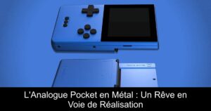 L'Analogue Pocket en Métal : Un Rêve en Voie de Réalisation