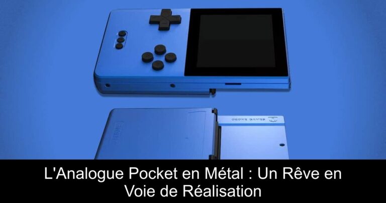 L'Analogue Pocket en Métal : Un Rêve en Voie de Réalisation