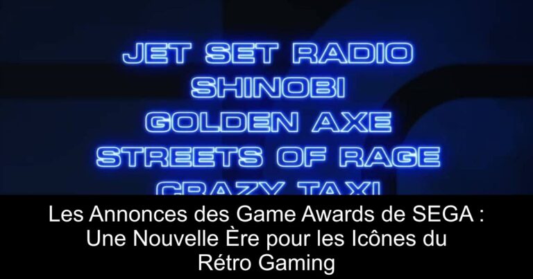 Les Annonces des Game Awards de SEGA : Une Nouvelle Ère pour les Icônes du Rétro Gaming