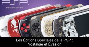 Les Éditions Spéciales de la PSP : Nostalgie et Évasion