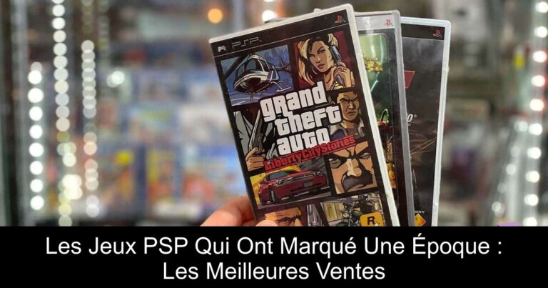 Les Jeux PSP Qui Ont Marqué Une Époque : Les Meilleures Ventes