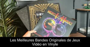 Les Meilleures Bandes Originales de Jeux Vidéo en Vinyle