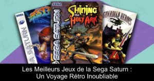 Les Meilleurs Jeux de la Sega Saturn : Un Voyage Rétro Inoubliable