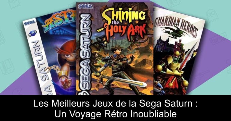 Les Meilleurs Jeux de la Sega Saturn : Un Voyage Rétro Inoubliable