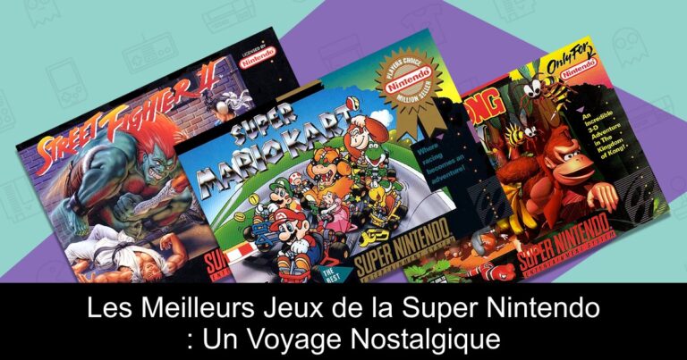 Les Meilleurs Jeux de la Super Nintendo : Un Voyage Nostalgique