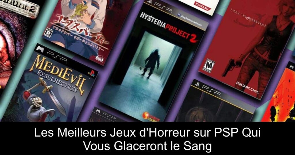 Les Meilleurs Jeux d&rsquo;Horreur sur PSP Qui Vous Glaceront le Sang