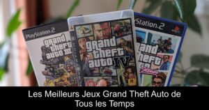Les Meilleurs Jeux Grand Theft Auto de Tous les Temps