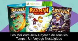 Les Meilleurs Jeux Rayman de Tous les Temps : Un Voyage Nostalgique