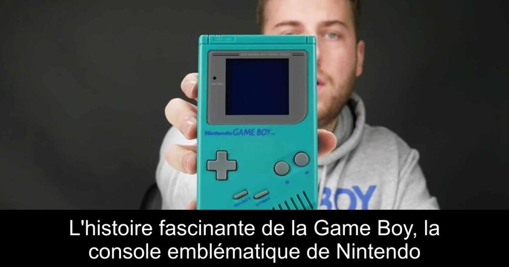 L&rsquo;histoire fascinante de la Game Boy, la console emblématique de Nintendo