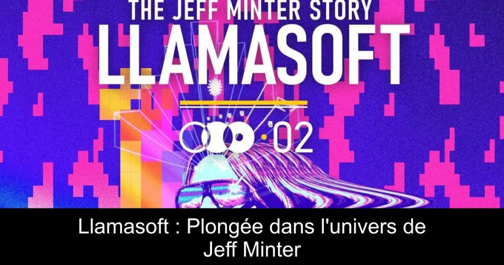 Llamasoft : Plongée dans l&rsquo;univers de Jeff Minter