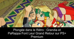 Plongée dans le Rétro : Grandia et PaRappa Font Leur Grand Retour sur PS+ Premium