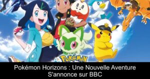 Pokémon Horizons : Une Nouvelle Aventure S'annonce sur BBC