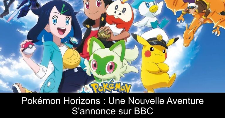 Pokémon Horizons : Une Nouvelle Aventure S'annonce sur BBC