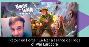 Retour en Force : La Renaissance de Hogs of War Lardcore