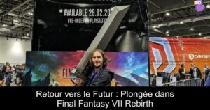 Retour vers le Futur : Plongée dans Final Fantasy VII Rebirth