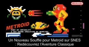 Un Nouveau Souffle pour Metroid sur SNES : Redécouvrez l'Aventure Classique