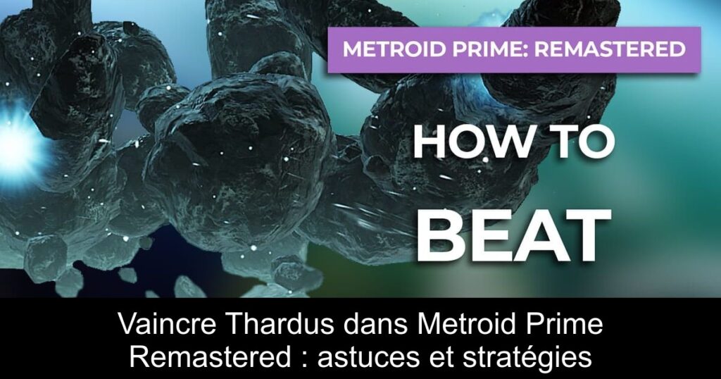 Vaincre Thardus dans Metroid Prime Remastered : astuces et stratégies