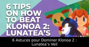6 Astuces pour Dominer Klonoa 2 : Lunatea’s Veil