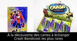 À la découverte des cartes à échanger Crash Bandicoot les plus rares