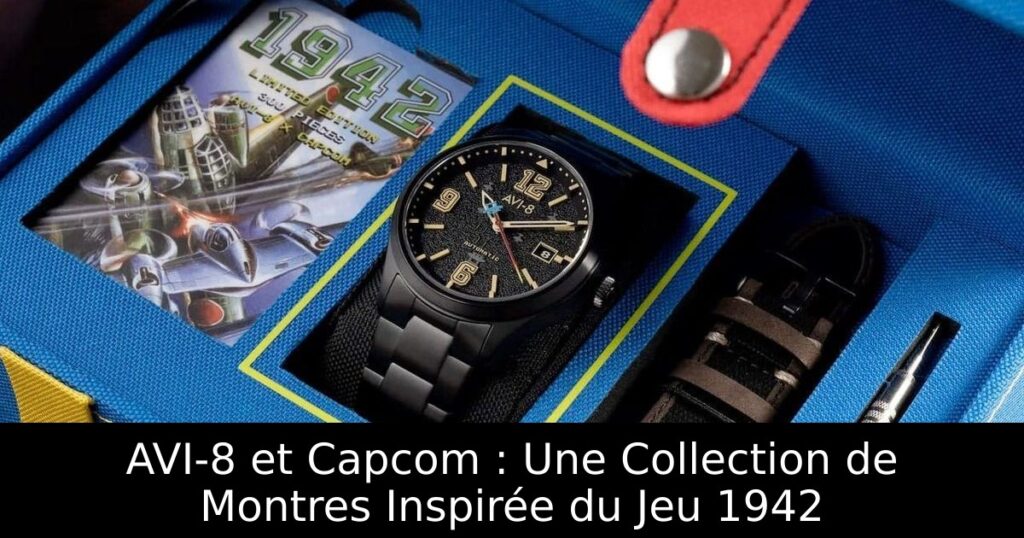 AVI-8 et Capcom : Une Collection de Montres Inspirée du Jeu 1942