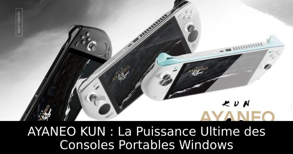 AYANEO KUN : La Puissance Ultime des Consoles Portables Windows