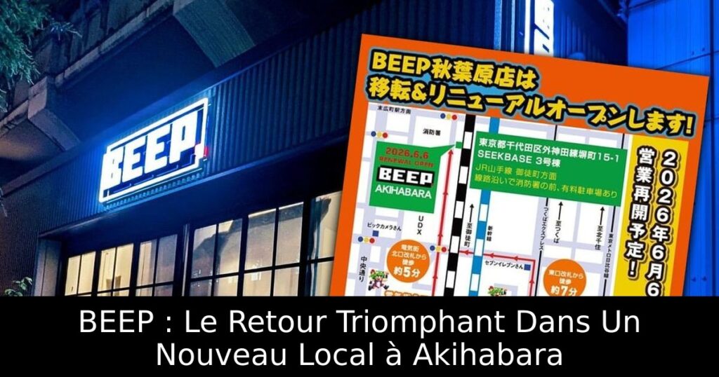 BEEP : Le Retour Triomphant Dans Un Nouveau Local à Akihabara