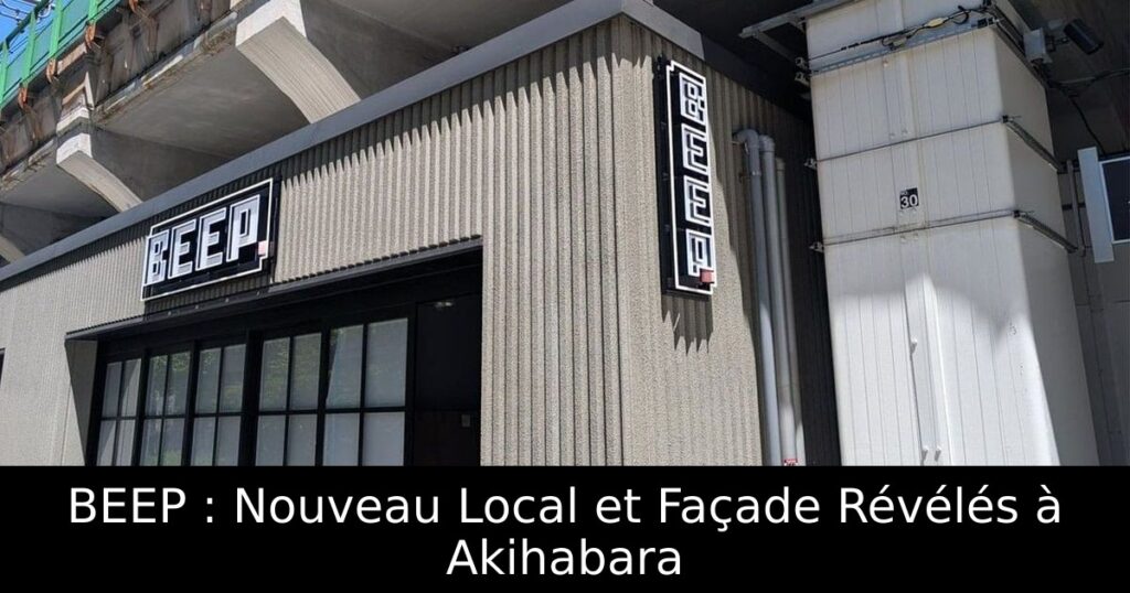 BEEP : Nouveau Local et Façade Révélés à Akihabara