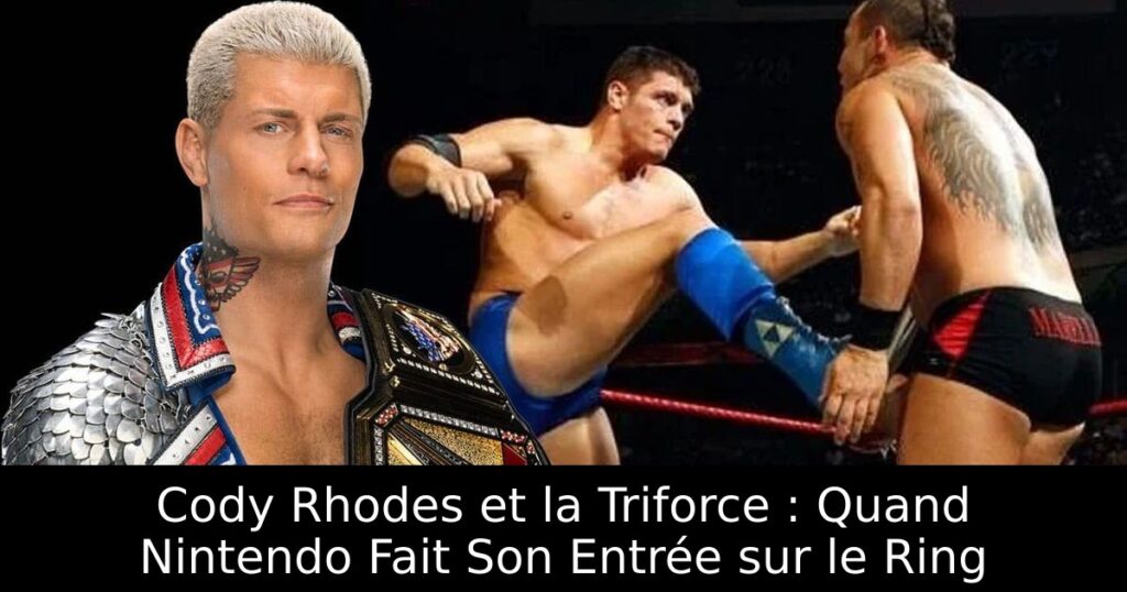 Cody Rhodes et la Triforce : Quand Nintendo Fait Son Entrée sur le Ring