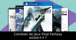 Combien de jeux Final Fantasy existe-t-il ?